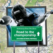 Chattanooga Times Free Press - Road to the Championship - 2015 High School Football